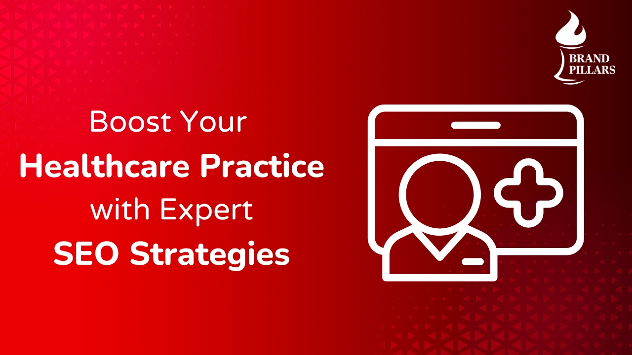 Boost Your Healthcare Practice with Expert SEO Strategies | Brand Pillars