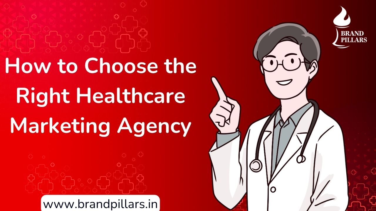 How to Choose the Right Healthcare Marketing Agency