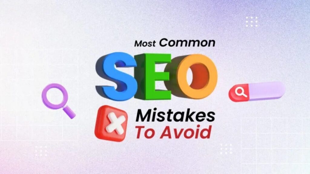 Common SEO Mistakes to Avoid