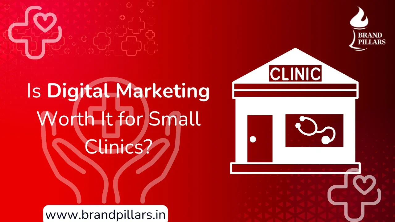 Is Digital Marketing Worth It for Small Clinics? Complete Guide